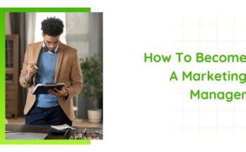 How To Become a Marketing Manager