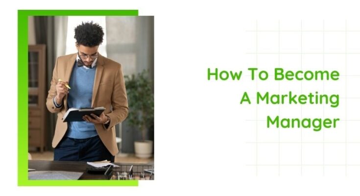 How To Become a Marketing Manager