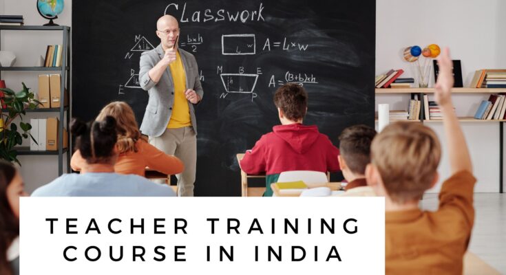 Top 10 Teacher Training Courses in India