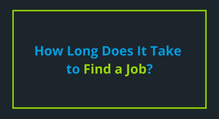 How Long Does it Take to Find a Job?